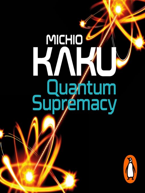 Title details for Quantum Supremacy by Michio Kaku - Available